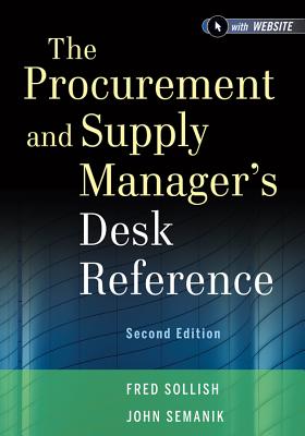 The Procurement and Supply Manager's Desk Reference - Sollish, Fred, and Semanik, John