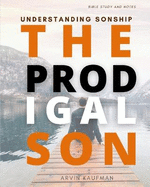 The Prodgial Son: Understanding Sonship