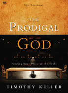 The Prodigal God: Finding Your Place at the Table
