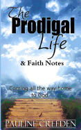 The Prodigal Life & Faith Notes