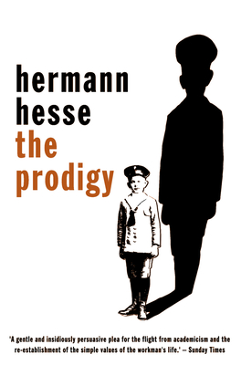 The Prodigy - Hesse, Hermann, and Rosner, Hilda (Translated by)
