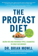 The ProFAST Diet: Burn Fat and Reverse Type 2 Diabetes in Only Six Weeks