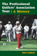 The Professional Golfer's Association Tour: A History