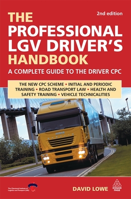 The Professional Lgv Driver's Handbook: A Complete Guide to the Driver Cpc - Roobeek, Annemieke