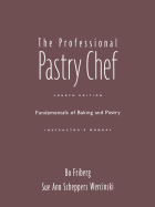 The Professional Pastry Chef: Fundamentals of Baking and Pastry, 4e Instructor's Manual