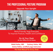 The Professional Posture Program: Work-Friendly Yoga Exercises to Improve Your Posture, Health and Confidence