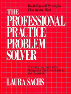 The Professional Practice Problem Solver: Do-It-Yourself Strategies That Really Work - Sachs, Laura