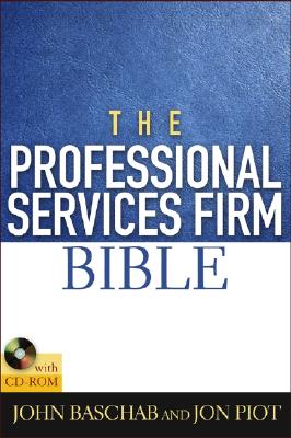 The Professional Services Firm Bible - Baschab, John, and Piot, Jon