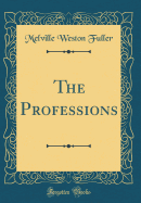 The Professions (Classic Reprint)