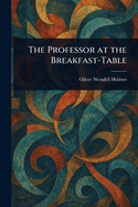 The Professor at the Breakfast-Table