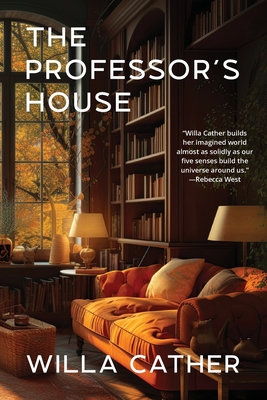 The Professor's House (Warbler Classics Annotated Edition) - Cather, Willa