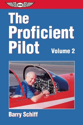 The Proficient Pilot - Schiff, Barry, and Apt, Jay (Foreword by)