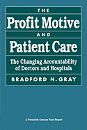 The Profit Motive and Patient Care: The Changing Accountability of Doctors and Hospitals