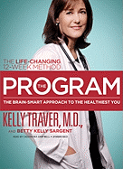 The Program: The Brain-Smart Approach to the Healthiest You; The Life-Changing 12-Week Method