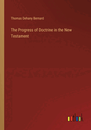 The Progress of Doctrine in the New Testament