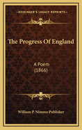 The Progress of England: A Poem (1866)