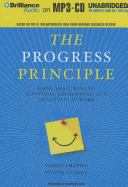 The Progress Principle: Using Small Wins to Ignite Joy, Engagement, and Creativity at Work - Amabile, Teresa, and Kramer, Steven, and Williams, Sharon (Read by)