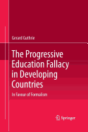 The Progressive Education Fallacy in Developing Countries: In Favour of Formalism