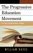 The Progressive Education Movement: Is It Still a Factor in Today's Schools?