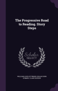 The Progressive Road to Reading. Story Steps