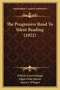 The Progressive Road to Silent Reading (1922)