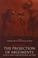 The Projection of Arguments: Lexical and Compositional Factors - Butt, Miriam (Editor), and Geuder, Wilhem (Editor)