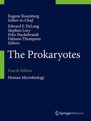 The Prokaryotes: Human Microbiology - Rosenberg, Eugene, and DeLong, Edward F (Editor), and Stackebrandt, Erko (Editor)