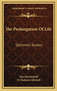 The Prolongation of Life: Optimistic Studies