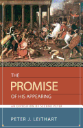 The Promise of His Appearing: An Exposition of Second Peter