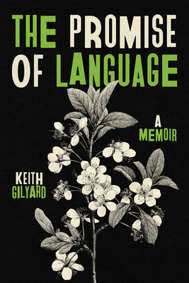 The Promise of Language: A Memoir - Gilyard, Keith, and Boyd, Melba Joyce (Editor)