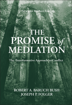 The Promise of Mediation: The Transformative Approach to Conflict - Bush, Robert A Baruch, and Folger, Joseph P