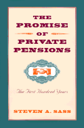 The Promise of Private Pensions: The First Hundred Years