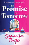 The Promise of Tomorrow: Discover a BRAND NEW beautiful, emotional book club pick from bestseller Samantha Tonge for 2024