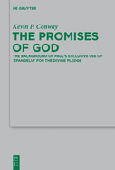 The Promises of God: The Background of Paul's Exclusive Use of 'Epangelia' for the Divine Pledge