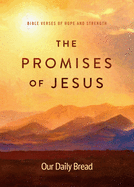 The Promises of Jesus: Bible Verses of Hope and Strength
