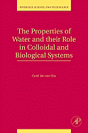 The Properties of Water and Their Role in Colloidal and Biological Systems: Volume 16