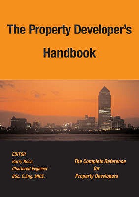 The Property Developer's Handbook - Ross, Barry (Editor)