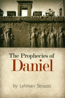 The Prophecies of Daniel - Strauss, Lehman