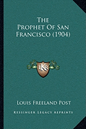 The Prophet Of San Francisco (1904)