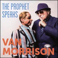 The Prophet Speaks - Van Morrison