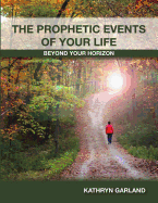The Prophetic Events of Your Life
