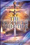 The Prophet's Objective: A Letter to the Church on the Prophetic Culture: Re-establishing the Fear of the Lord