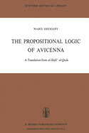 The Propositional Logic of Avicenna: A Translation from Al-Shif   Al-Qiy s with Introduction, Commentary and Glossary