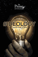 The Prose Anthologies: Volume III #Ideology