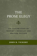 The Prose Elegy: An Exploration of Modern American and British Fiction