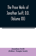 The Prose works of Jonathan Swift, D.D. (Volume XII)