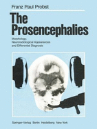 The Prosencephalies: Morphology, Neuroradiological Appearances and Differential Diagnosis