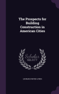 The Prospects for Building Construction in American Cities