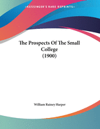 The Prospects of the Small College (1900)