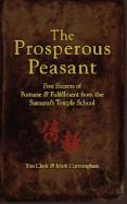 The Prosperous Peasant: Five Secrets of Fortune & Fulfillment from the Samurai's Temple School